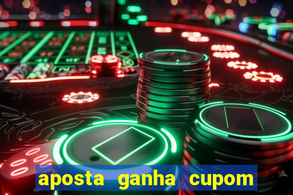 aposta ganha cupom 5 reais